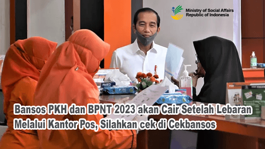 Bansos PKH dan BPNT 2023 akan Cair Setelah Lebaran melalui Kantor Pos, Silahkan cek di Cekbansos